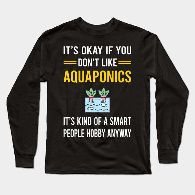 Smart People Hobby Aquaponics Aquaponic Long Sleeve T-Shirt by Good Day